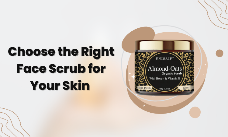 Right Face Scrub for Your Skin Type
