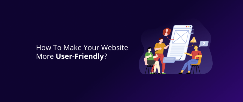 9 IT-Based Strategies to Make Your Website More User-Friendly